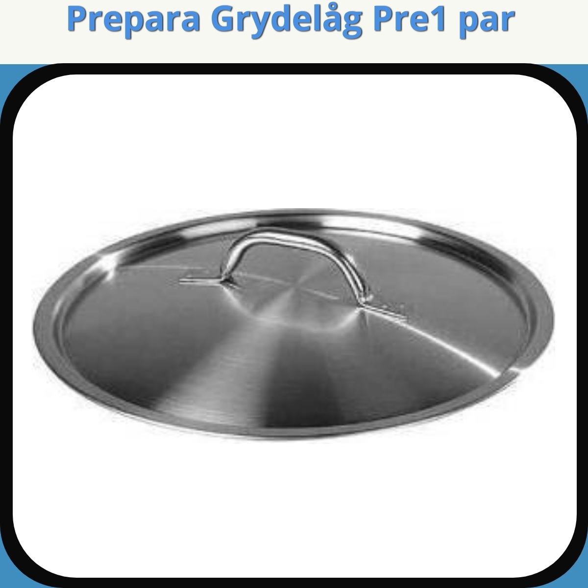 Anmeldelse af Prepara Grydelåg Pre1 par