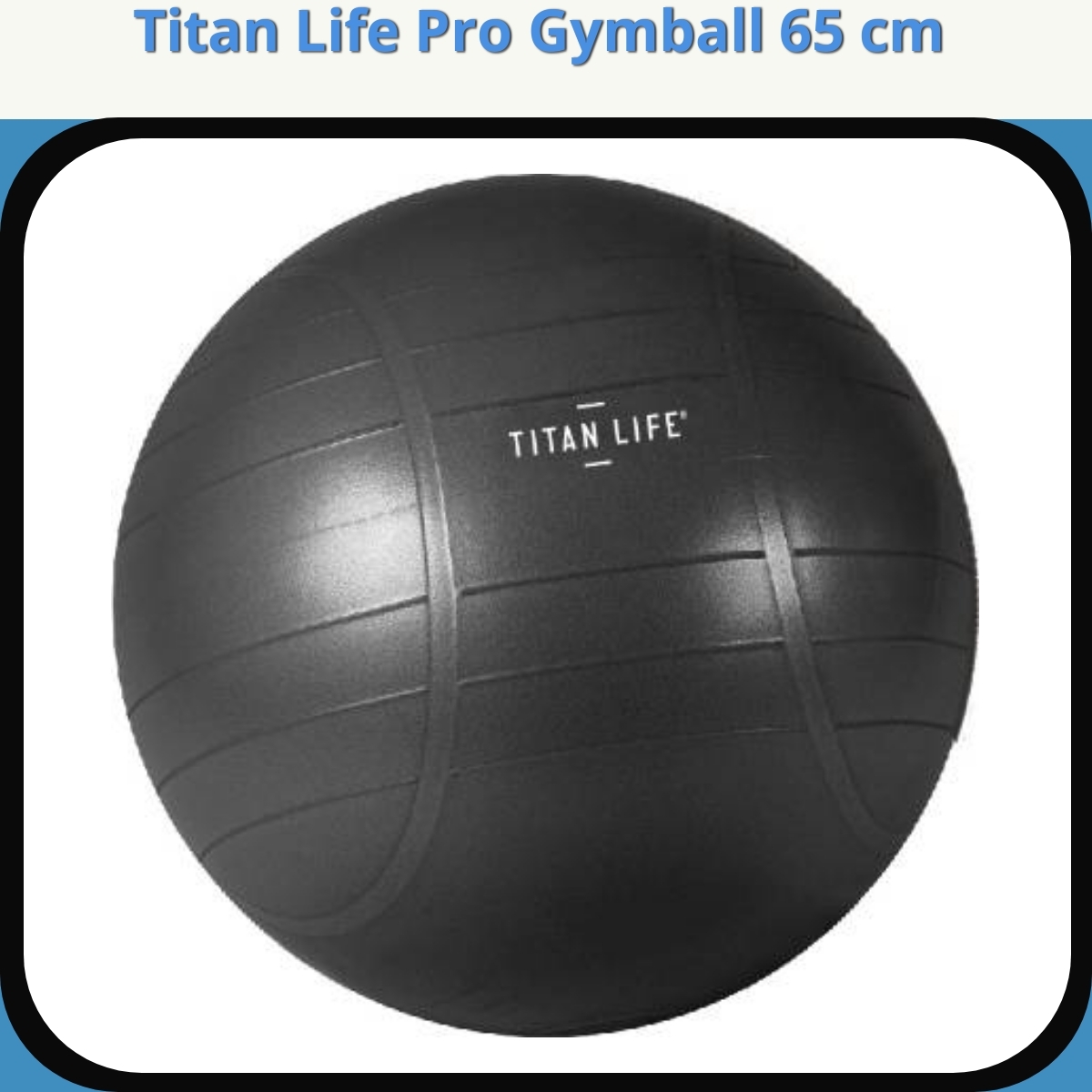 Anmeldelse af Titan Life Pro Gymball 65 cm