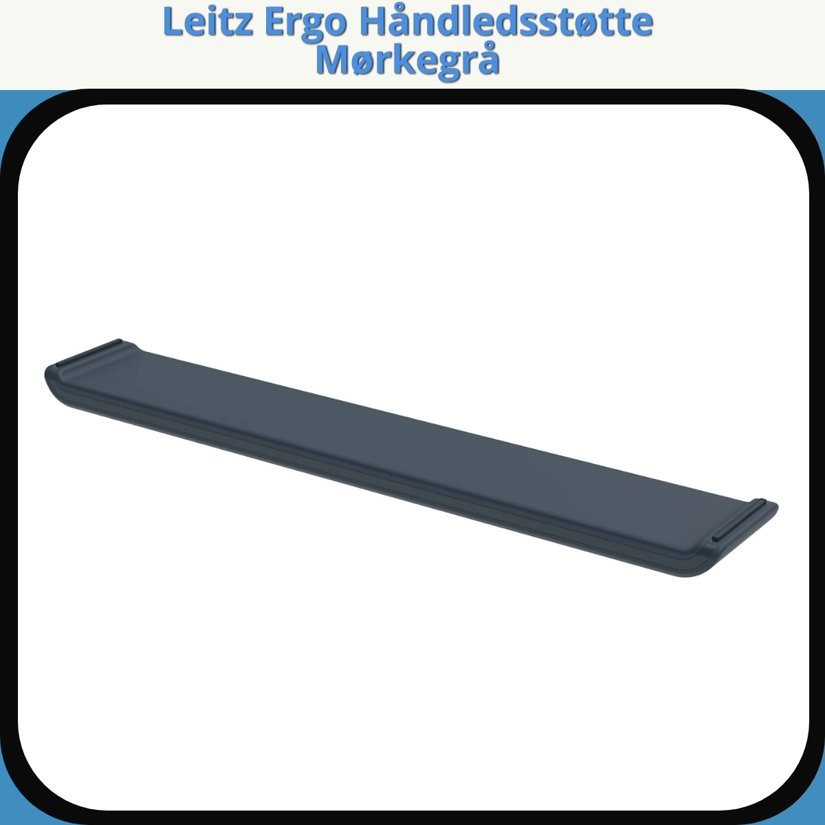 Anmeldelse af Leitz Ergo Håndledsstøtte Mørkegrå