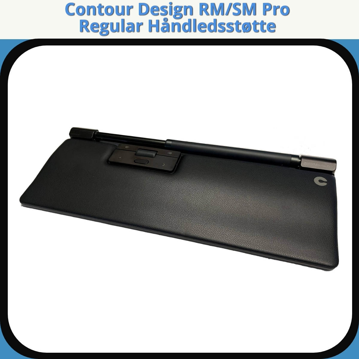 Anmeldelse af Contour Design RM/SM Pro Regular Håndledsstøtte