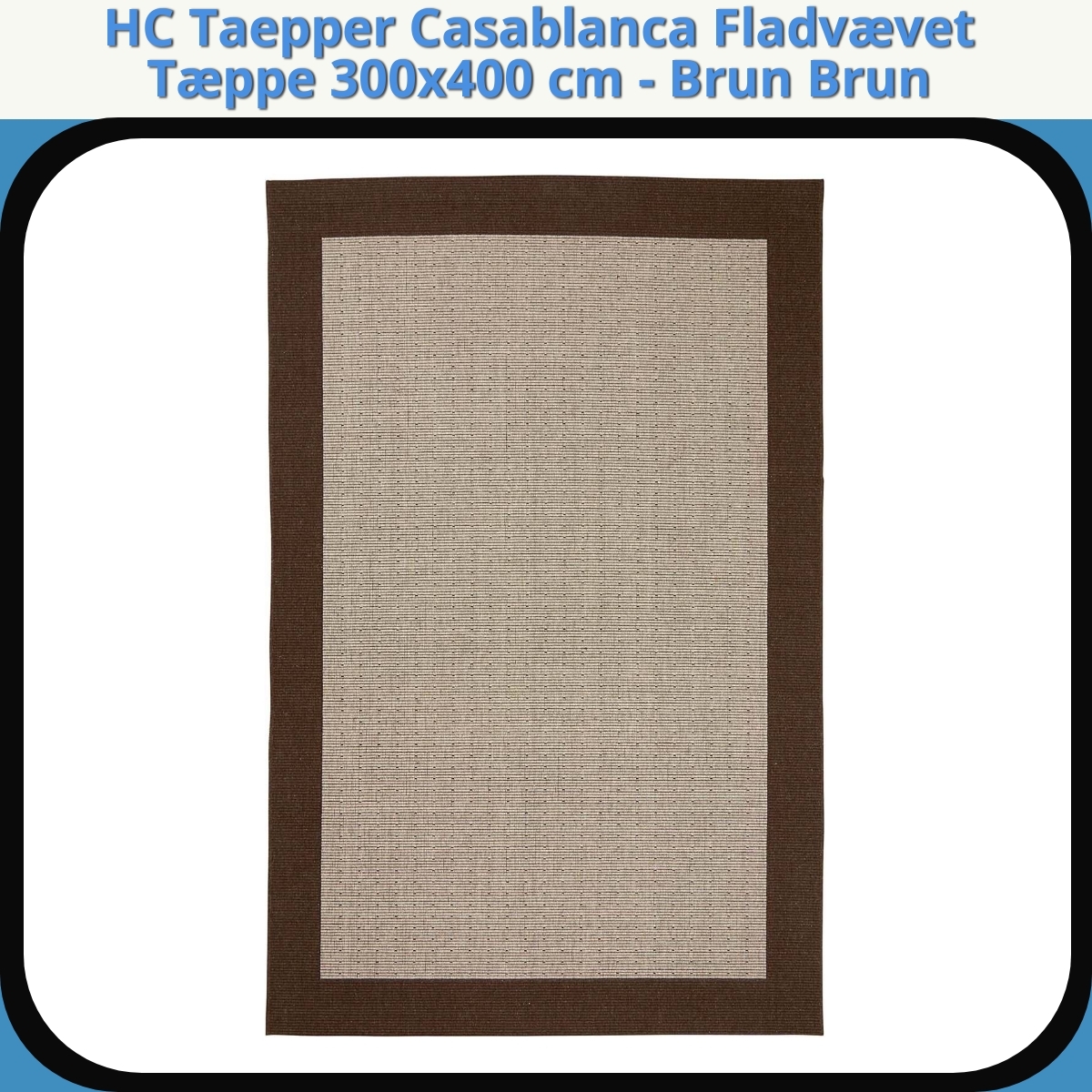 Anmeldelse af HC Taepper Casablanca Fladvævet Tæppe 300x400 cm - Brun Brun