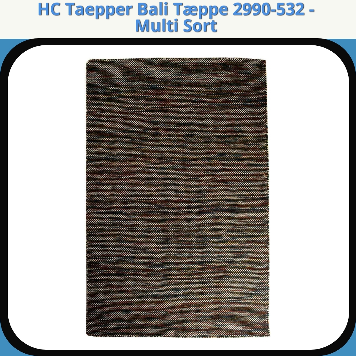 Anmeldelse af HC Taepper Bali Tæppe 2990-532 - Multi Sort