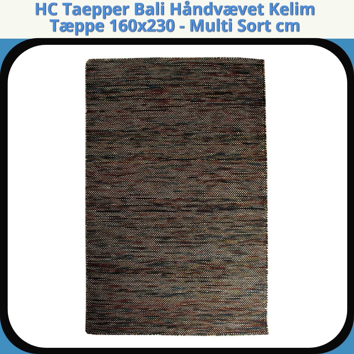 Anmeldelse af HC Taepper Bali Håndvævet Kelim Tæppe 160x230 - Multi Sort cm