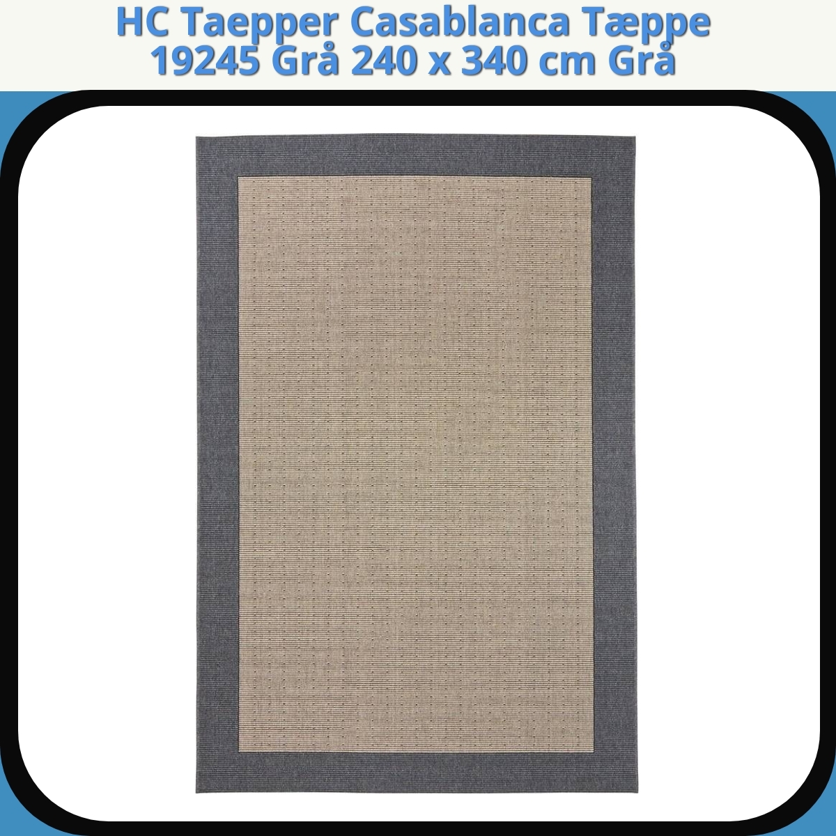 Anmeldelse af HC Taepper Casablanca Tæppe 19245 Grå 240 x 340 cm Grå