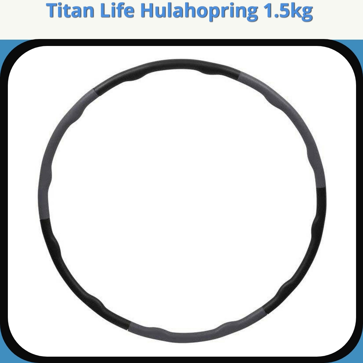 Anmeldelse af Titan Life Hulahopring 1.5kg