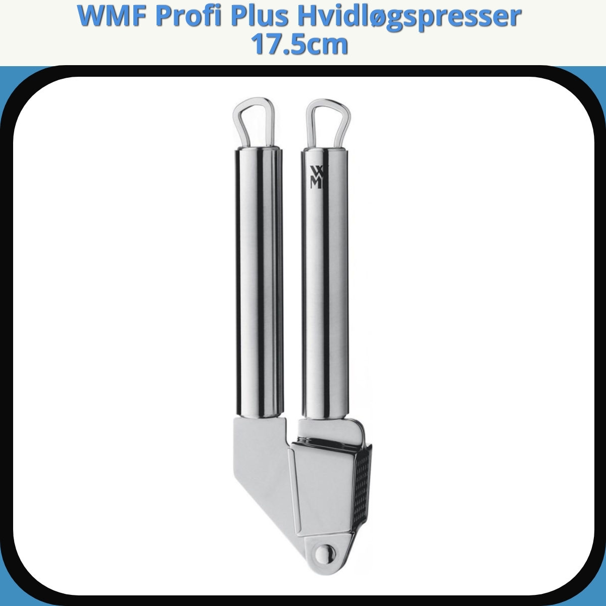 Anmeldelse af WMF Profi Plus Hvidløgspresser 17.5cm