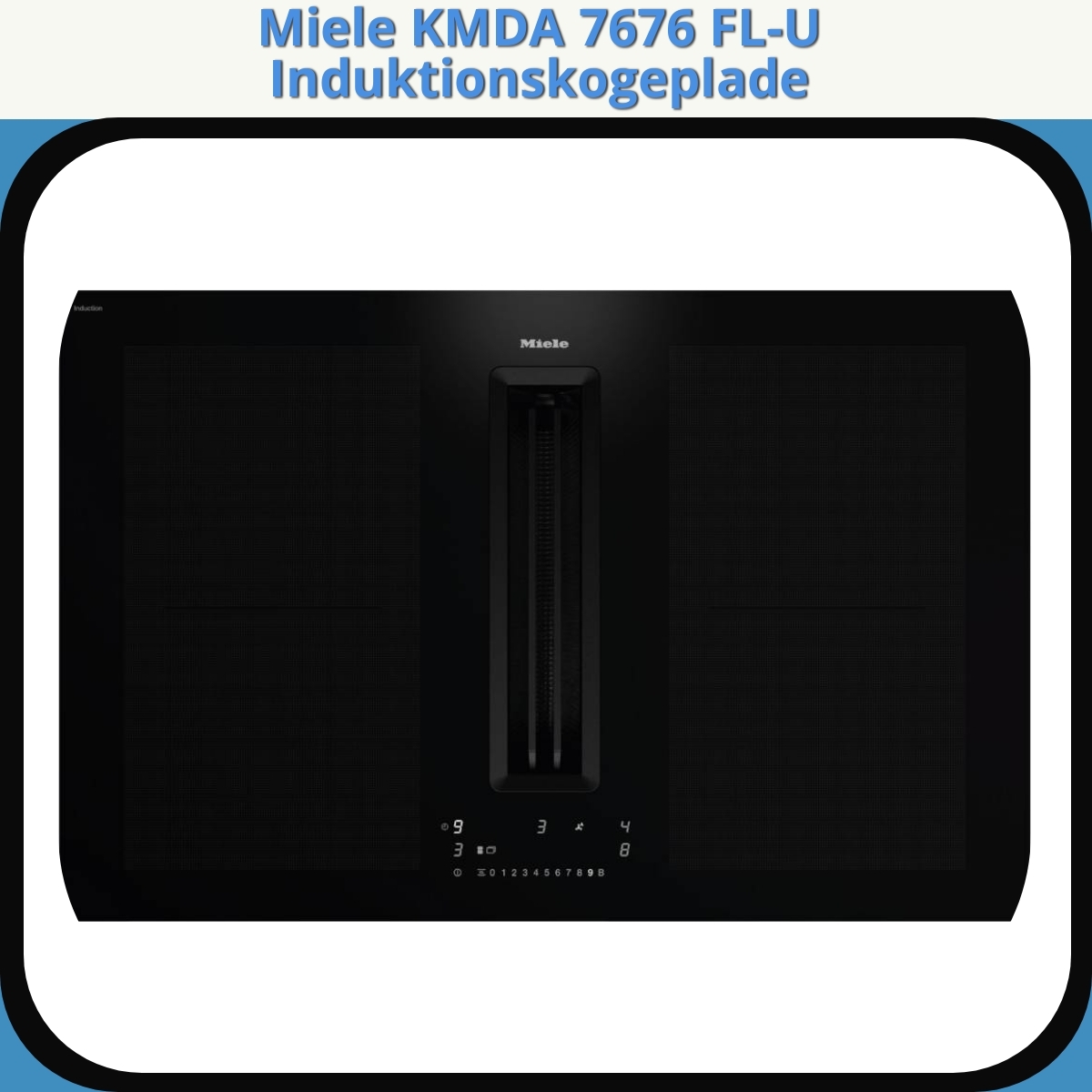 Anmeldelse af Miele KMDA 7676 FL-U Induktionskogeplade
