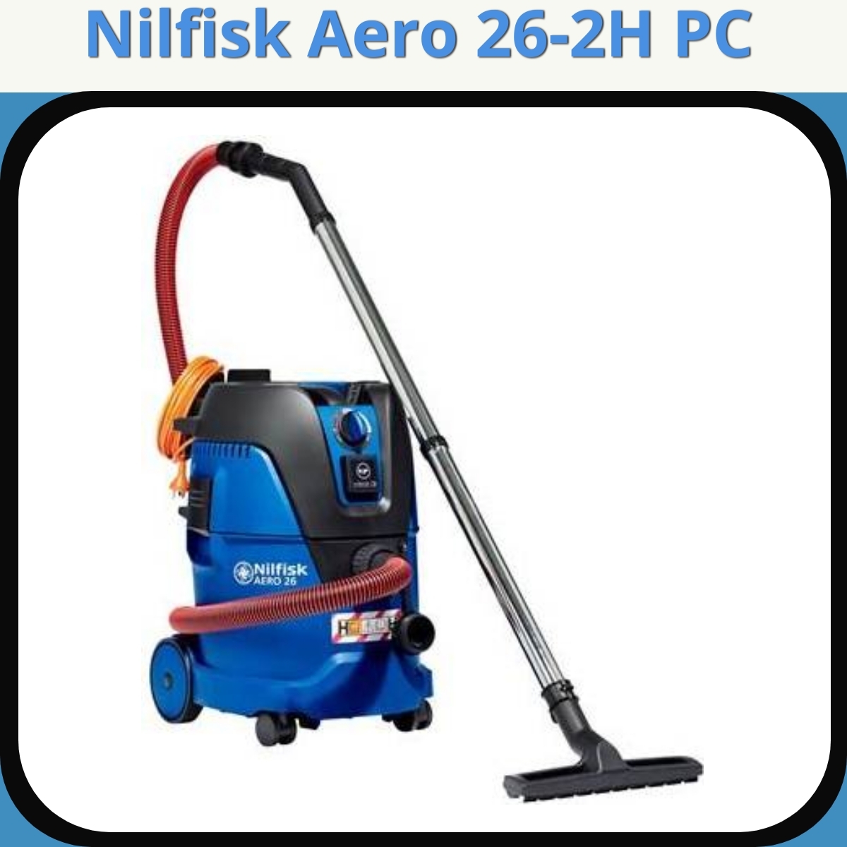 Anmeldelse af Nilfisk Aero 26-2H PC