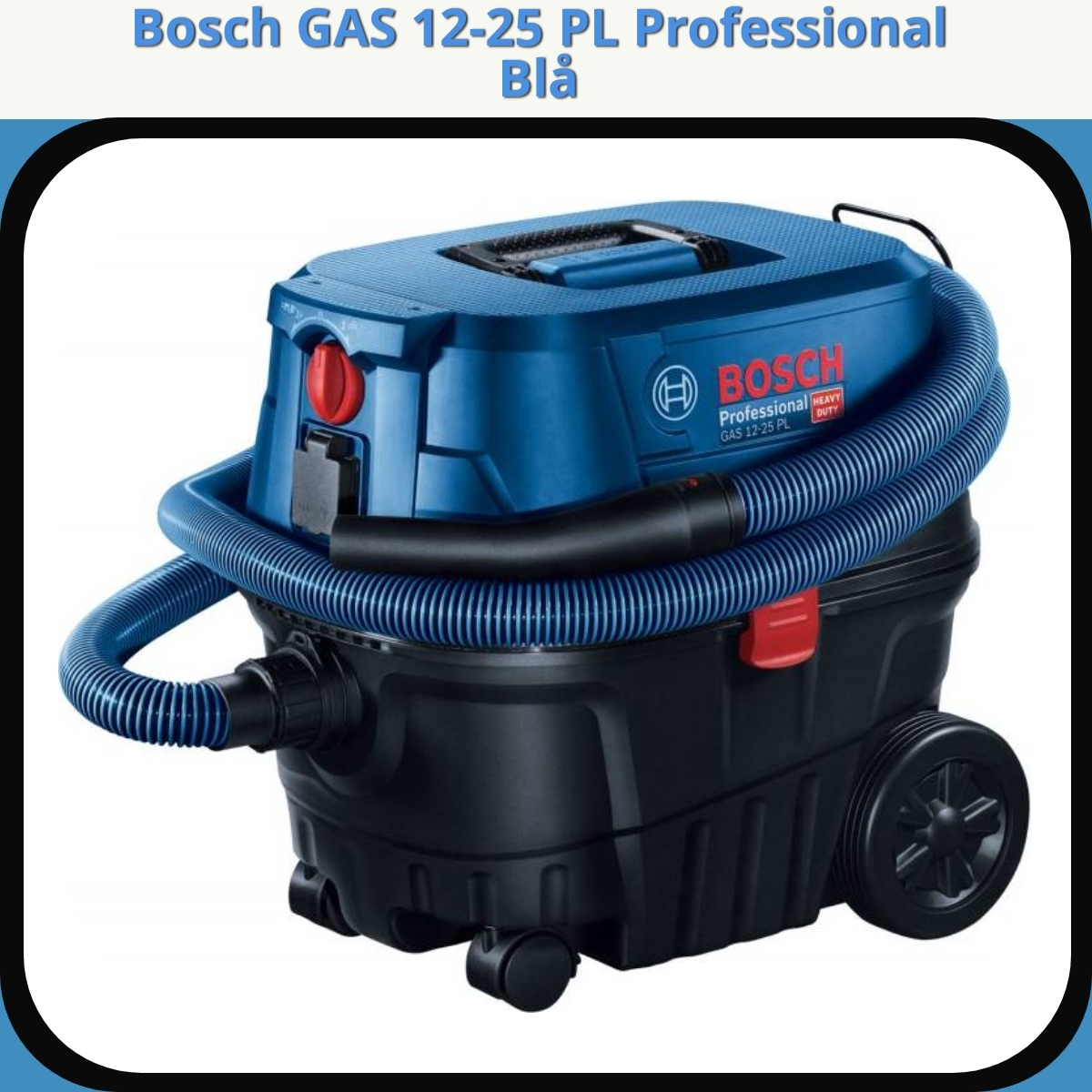 Anmeldelse af Bosch GAS 12-25 PL Professional Blå