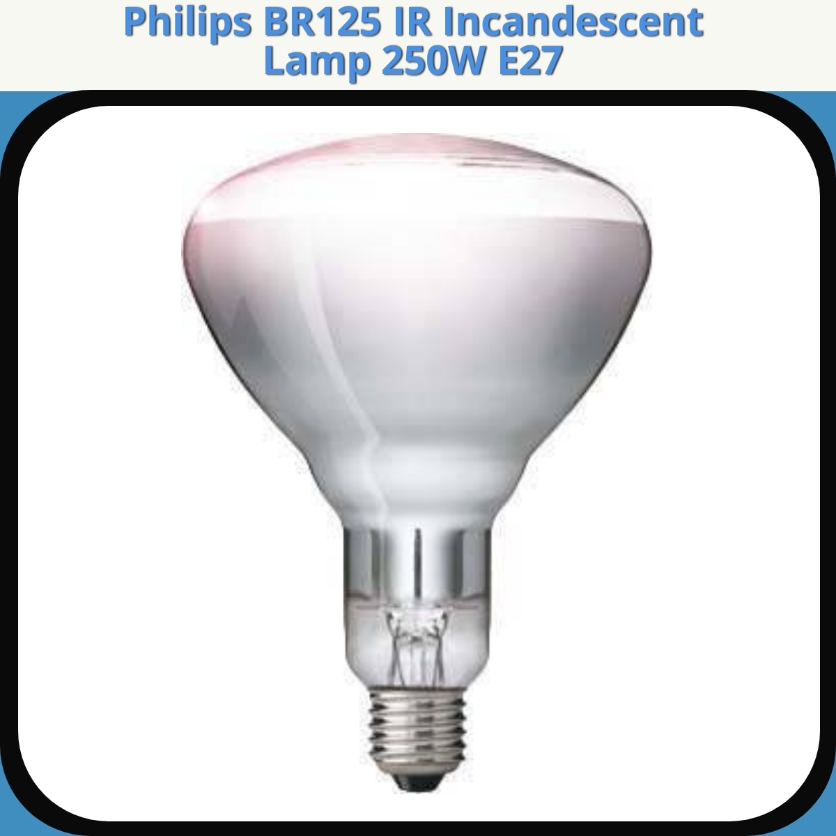 Anmeldelse af Philips BR125 IR Incandescent Lamp 250W E27