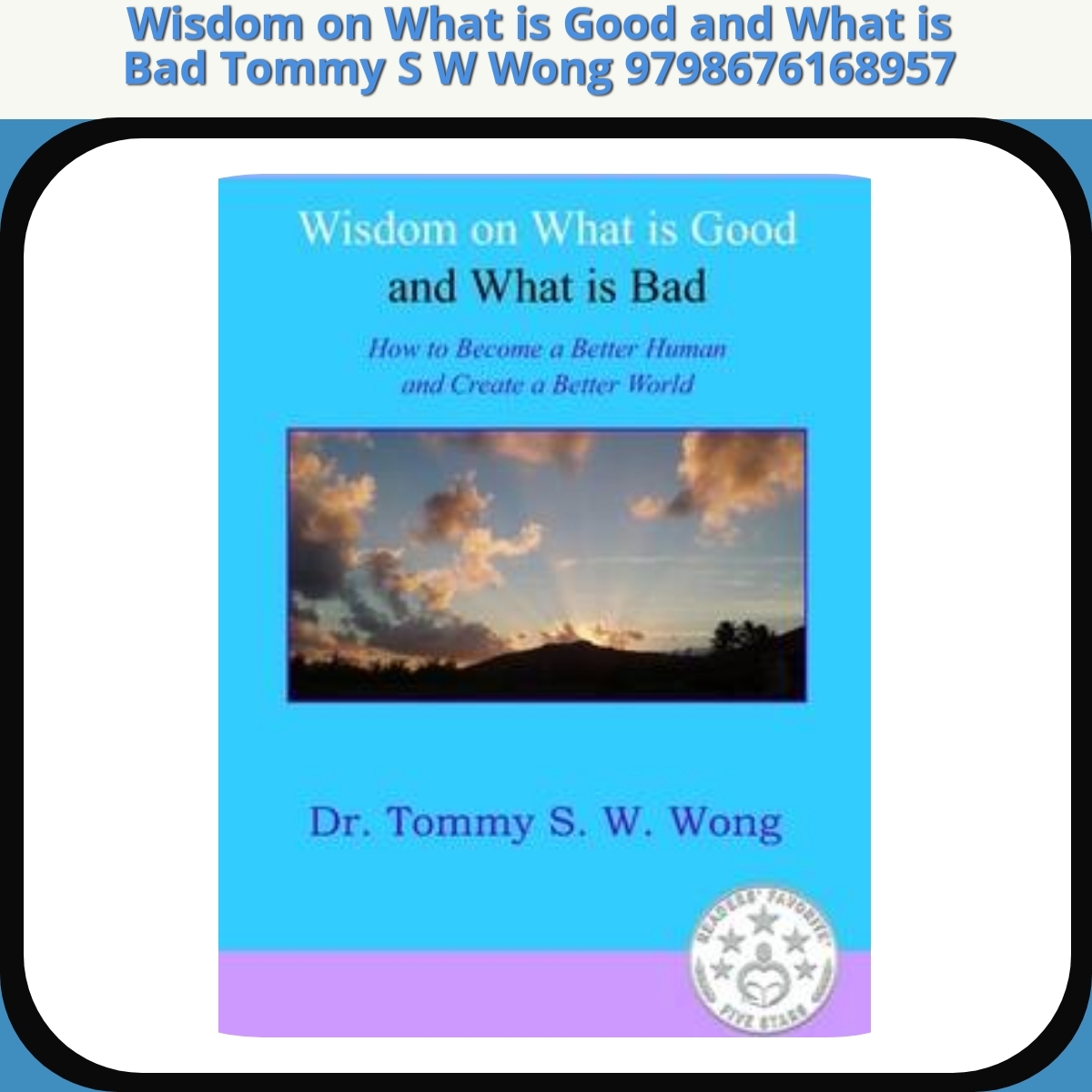Anmeldelse af Wisdom on What is Good and What is Bad Tommy S W Wong 9798676168957