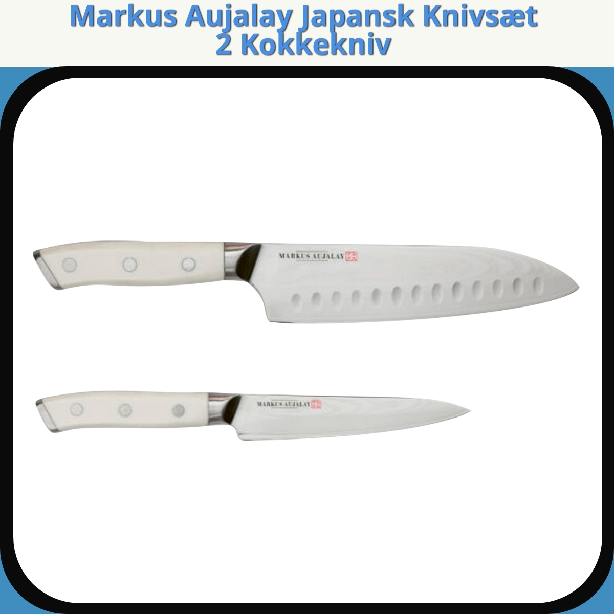 Anmeldelse af Markus Aujalay Japansk Knivsæt 2 Kokkekniv
