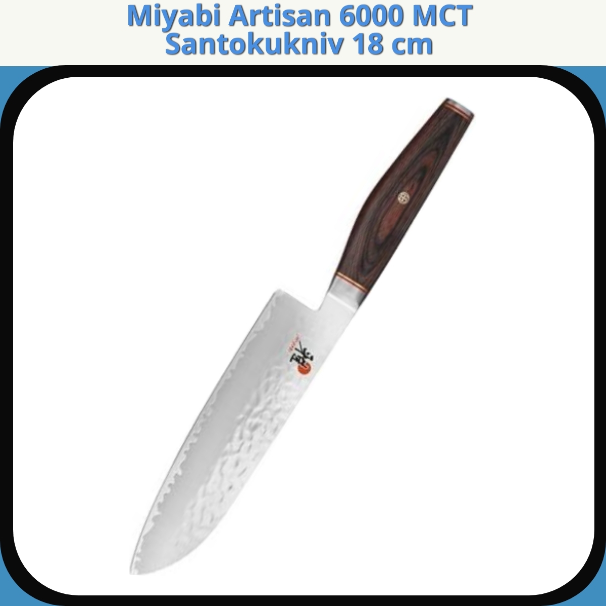 Anmeldelse af Miyabi Artisan 6000 MCT Santokukniv 18 cm