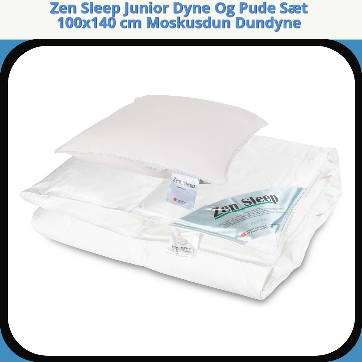 Anmeldelse af Zen Sleep Junior Dyne Og Pude Sæt 100x140 cm Moskusdun Dundyne