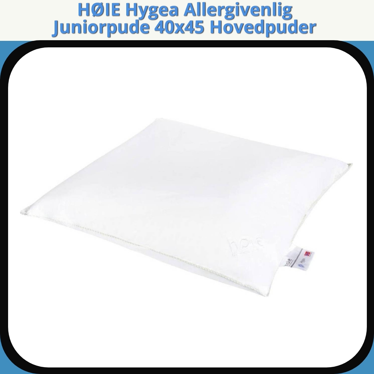 Anmeldelse af HØIE Hygea Allergivenlig Juniorpude 40x45 Hovedpuder