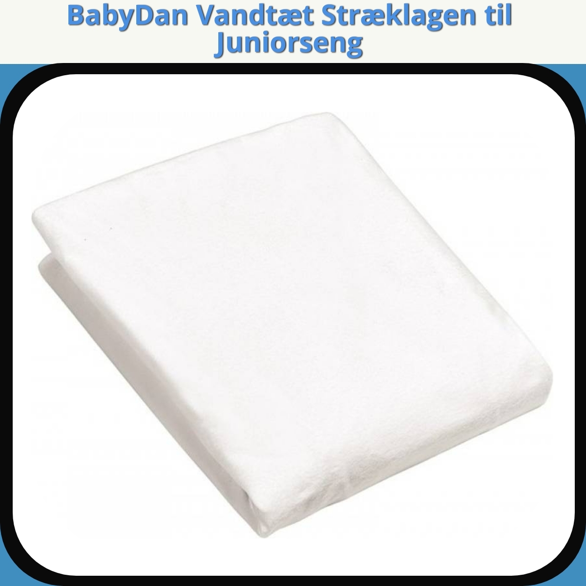 Anmeldelse af BabyDan Vandtæt Stræklagen til Juniorseng
