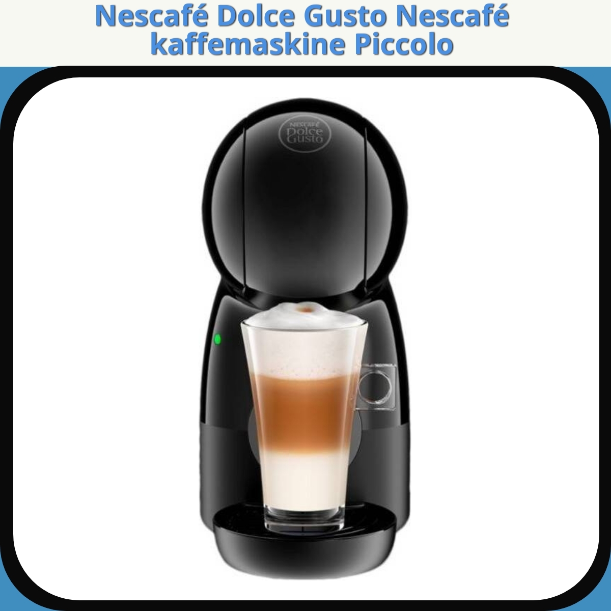 Anmeldelse af Nescafé Dolce Gusto Nescafé kaffemaskine Piccolo
