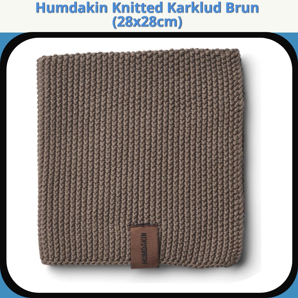 Anmeldelse af Humdakin Knitted Karklud Brun (28x28cm)