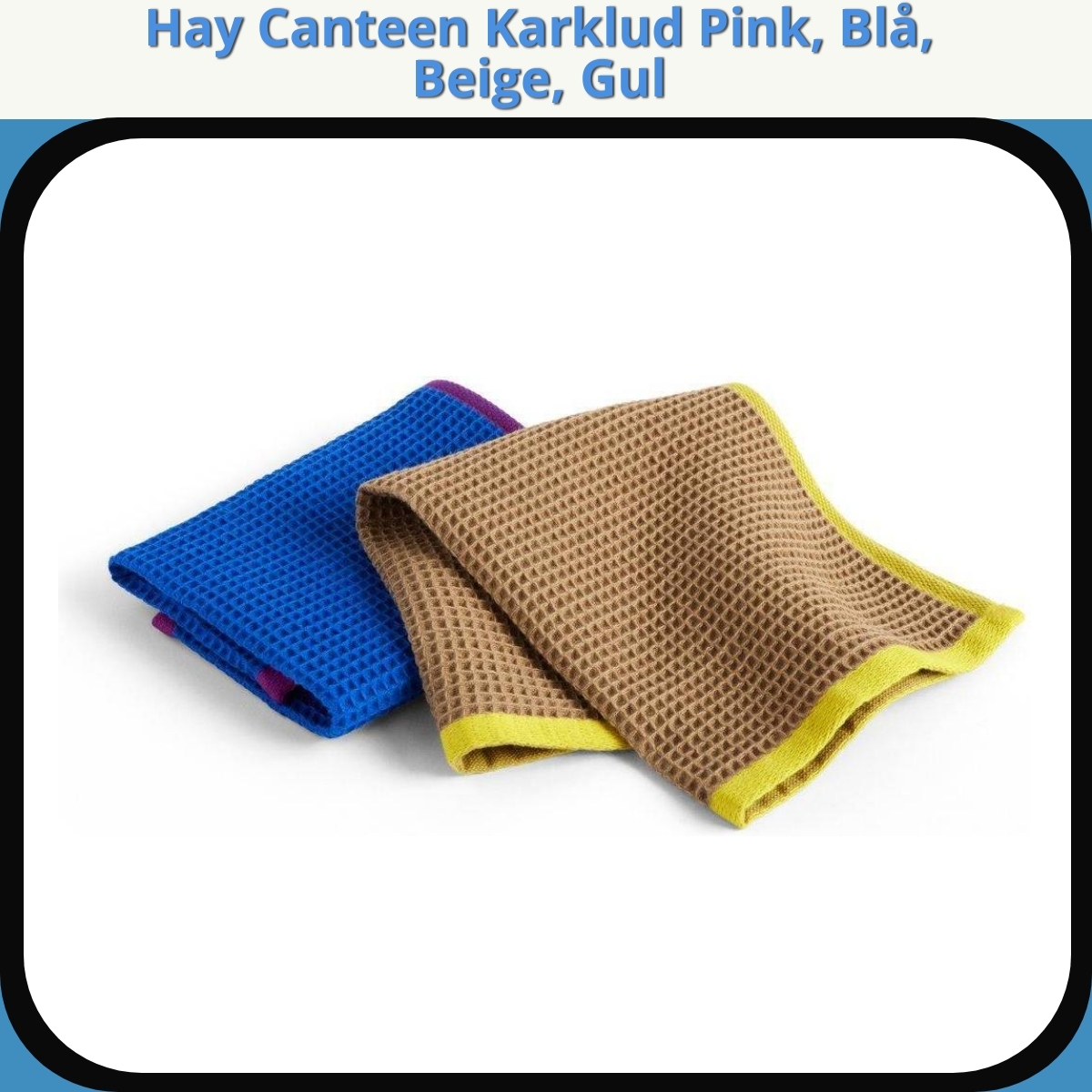 Anmeldelse af Hay Canteen Karklud Pink, Blå, Beige, Gul