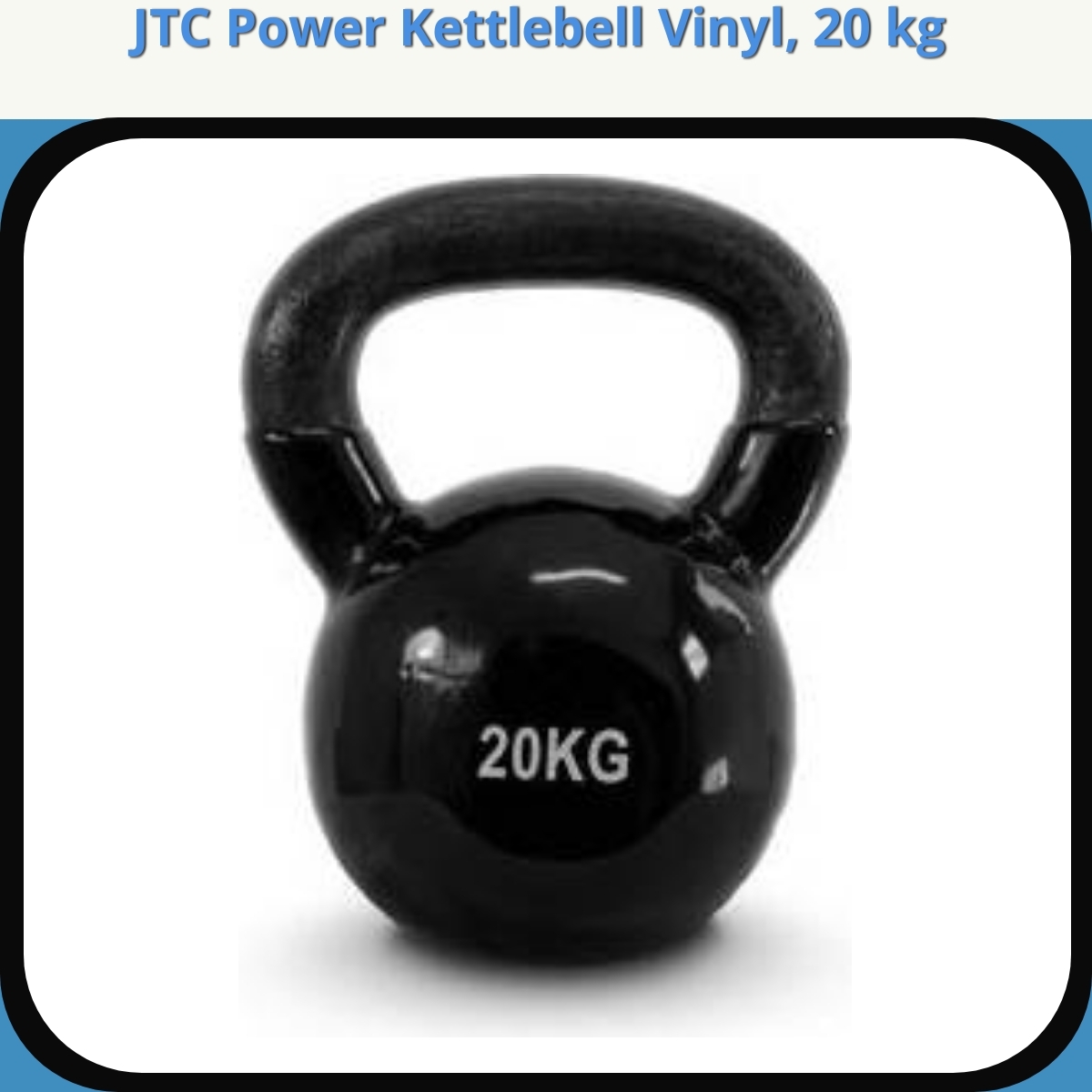 Anmeldelse af JTC Power Kettlebell Vinyl, 20 kg