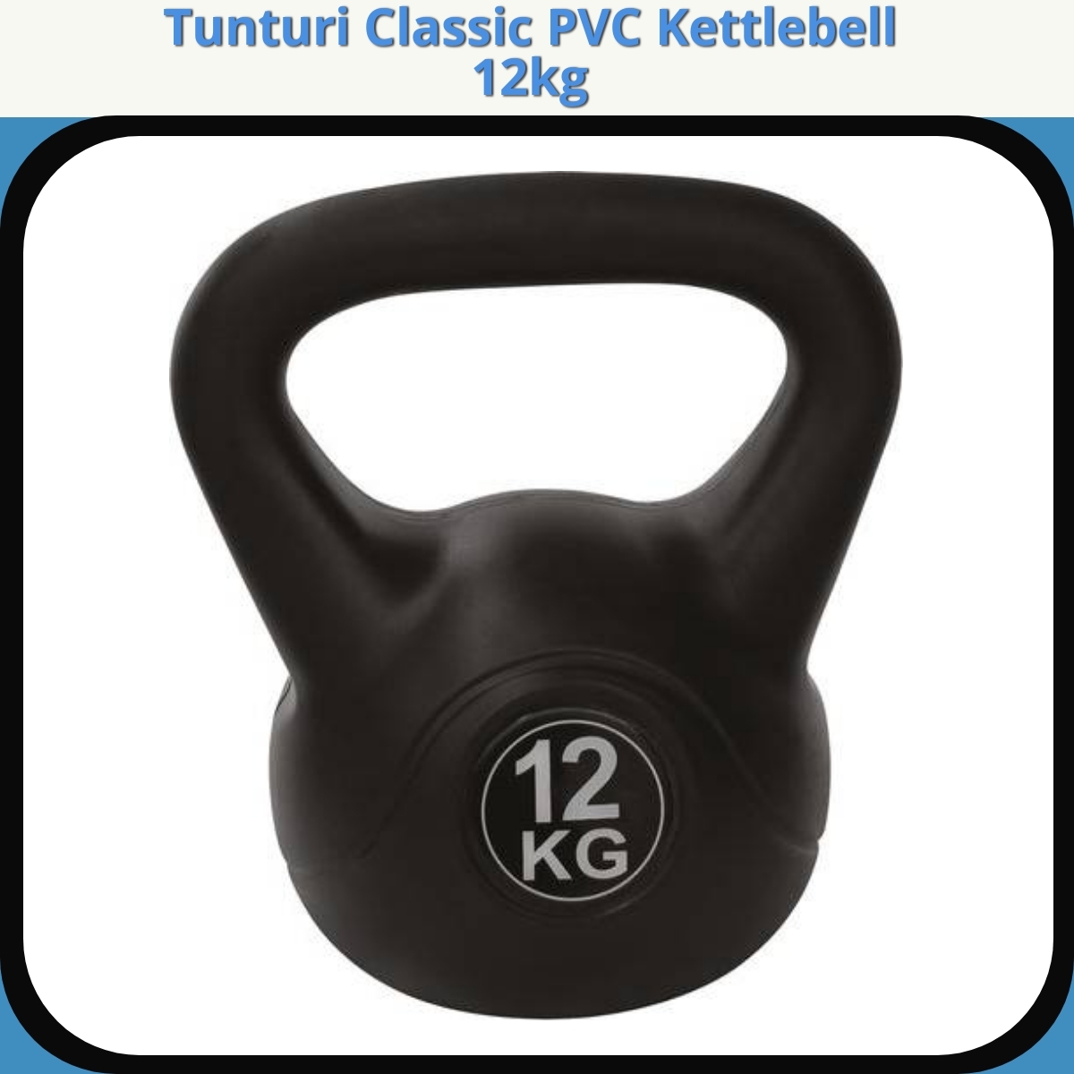 Anmeldelse af Tunturi Classic PVC Kettlebell 12kg