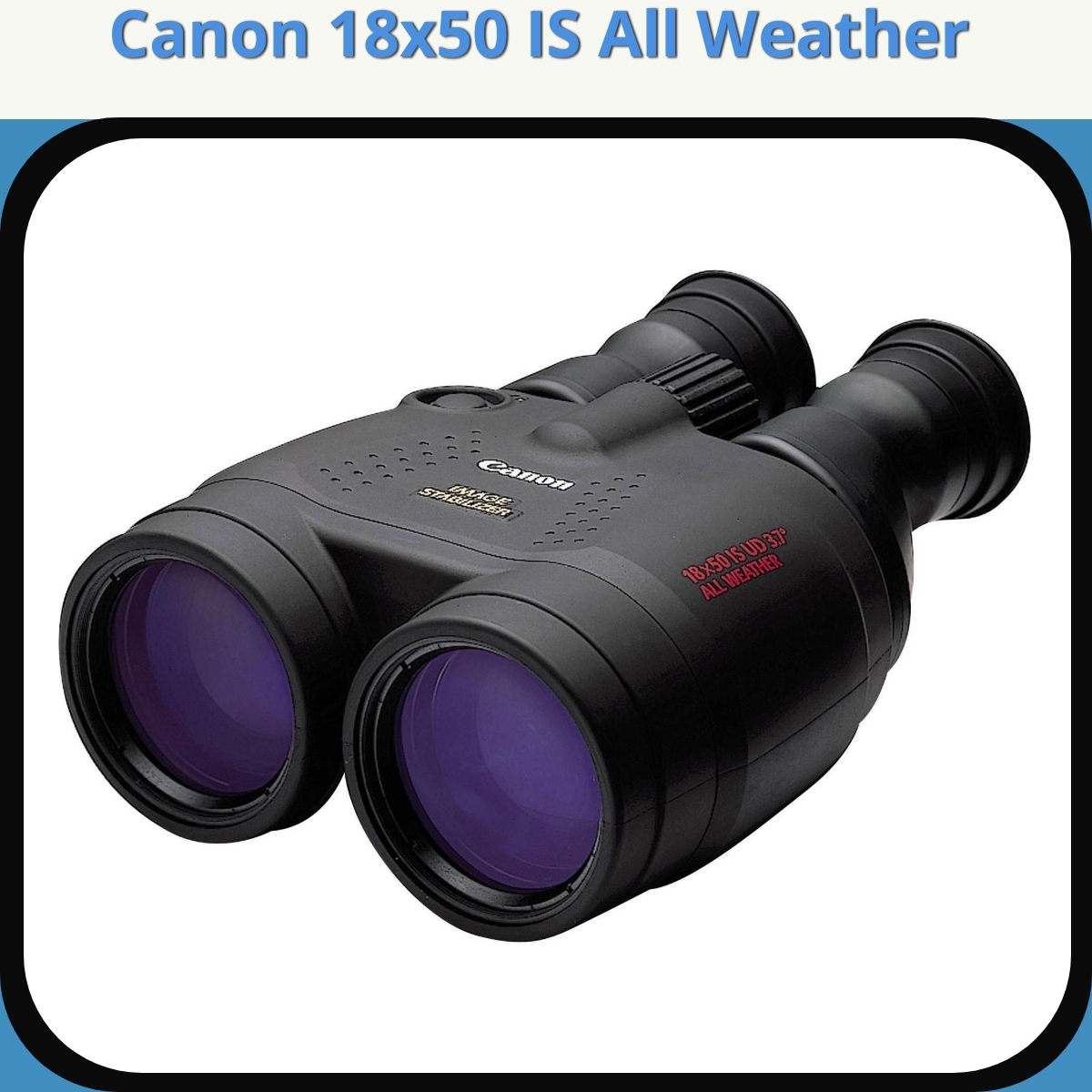 Anmeldelse af Canon 18x50 IS All Weather