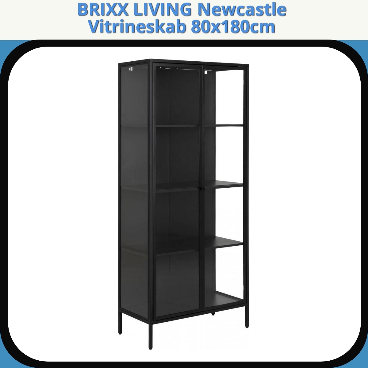 Anmeldelse af BRIXX LIVING Newcastle Vitrineskab 80x180cm