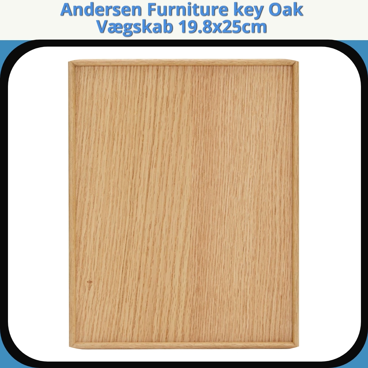 Anmeldelse af Andersen Furniture key Oak Vægskab 19.8x25cm