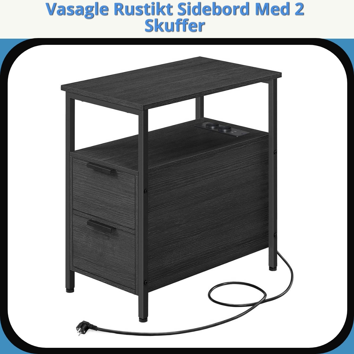 Anmeldelse af Vasagle Rustikt Sidebord Med 2 Skuffer