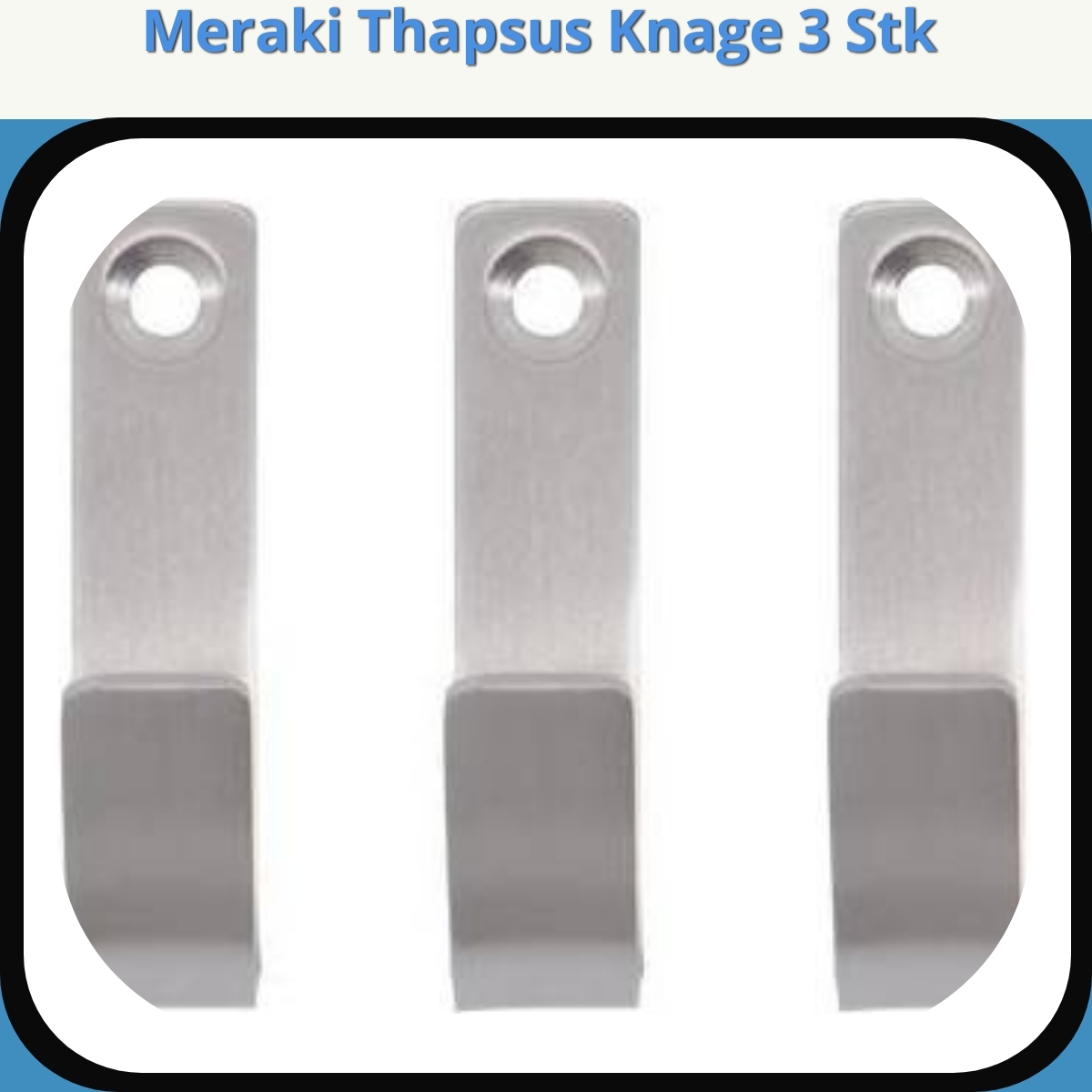 Anmeldelse af Meraki Thapsus Knage 3 Stk