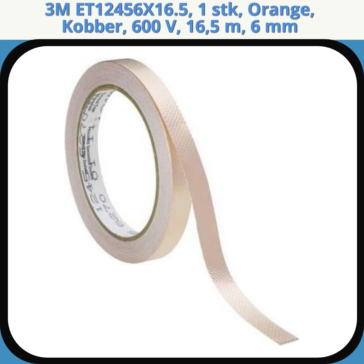 Anmeldelse af 3M ET12456X16.5, 1 stk, Orange, Kobber, 600 V, 16,5 m, 6 mm