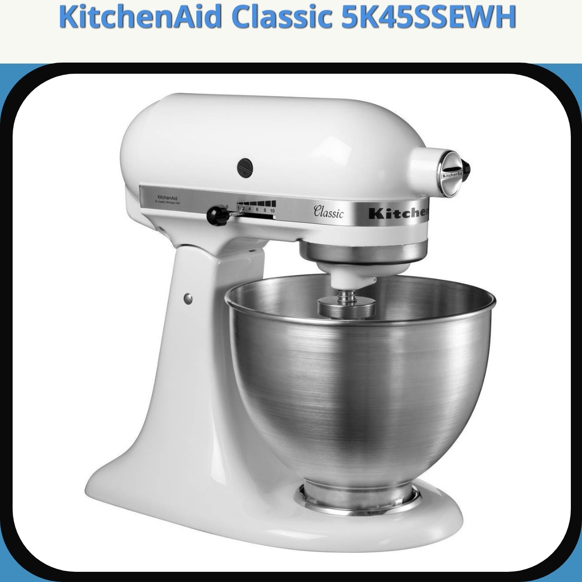 Anmeldelse af KitchenAid Classic 5K45SSEWH