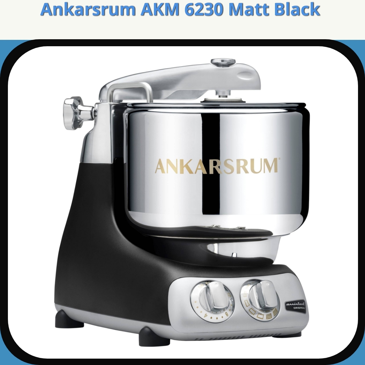 Anmeldelse af Ankarsrum AKM 6230 Matt Black