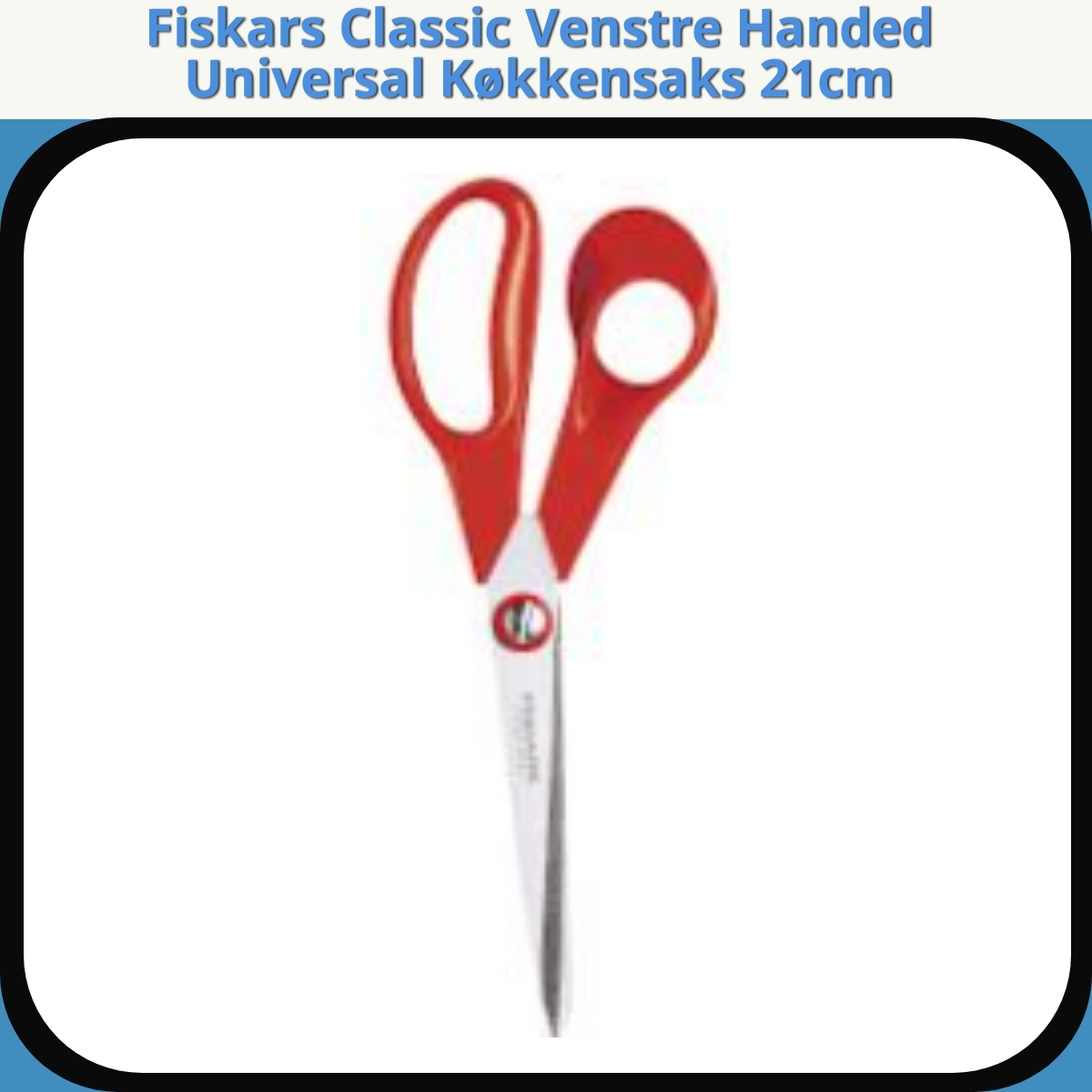 Anmeldelse af Fiskars Classic Venstre Handed Universal Køkkensaks 21cm
