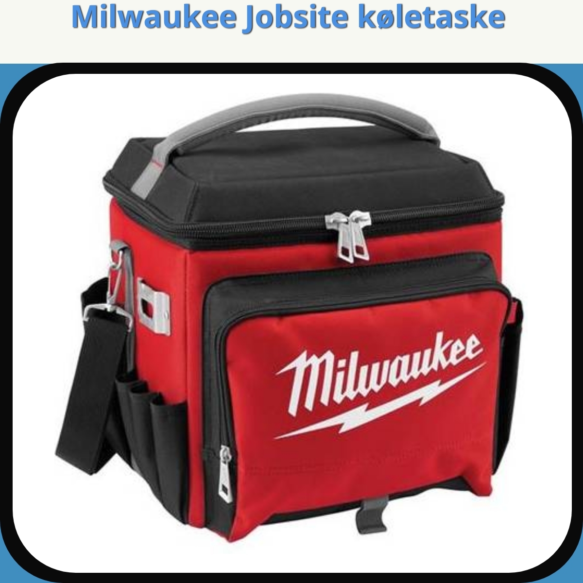 Anmeldelse af Milwaukee Jobsite køletaske