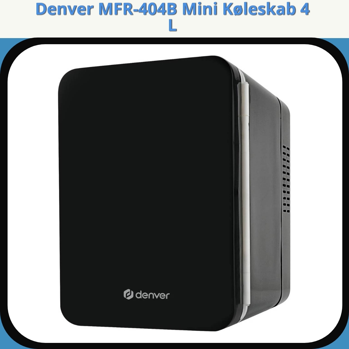 Anmeldelse af Denver MFR-404B Mini Køleskab 4 L