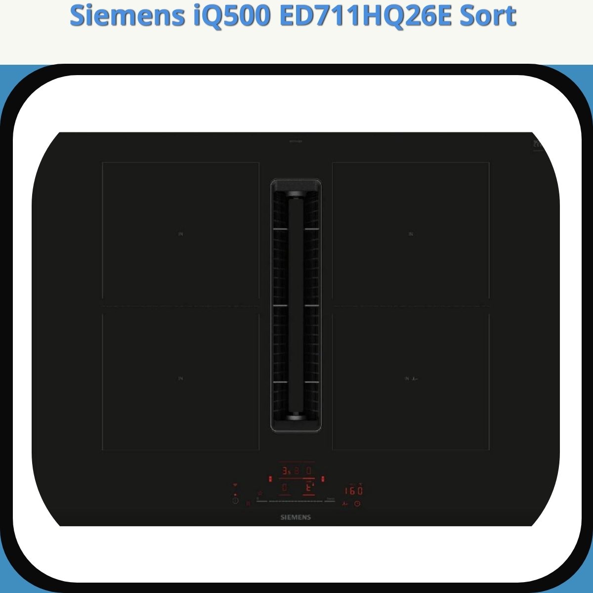 Anmeldelse af Siemens iQ500 ED711HQ26E Sort