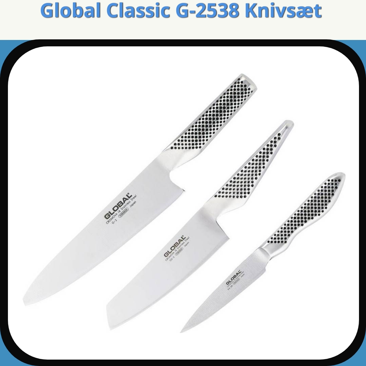 Anmeldelse af Global Classic G-2538 Knivsæt
