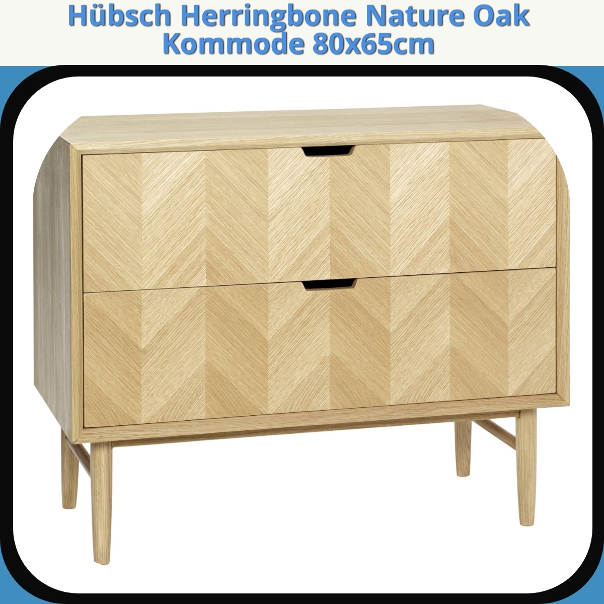 Anmeldelse af Hübsch Herringbone Nature Oak Kommode 80x65cm