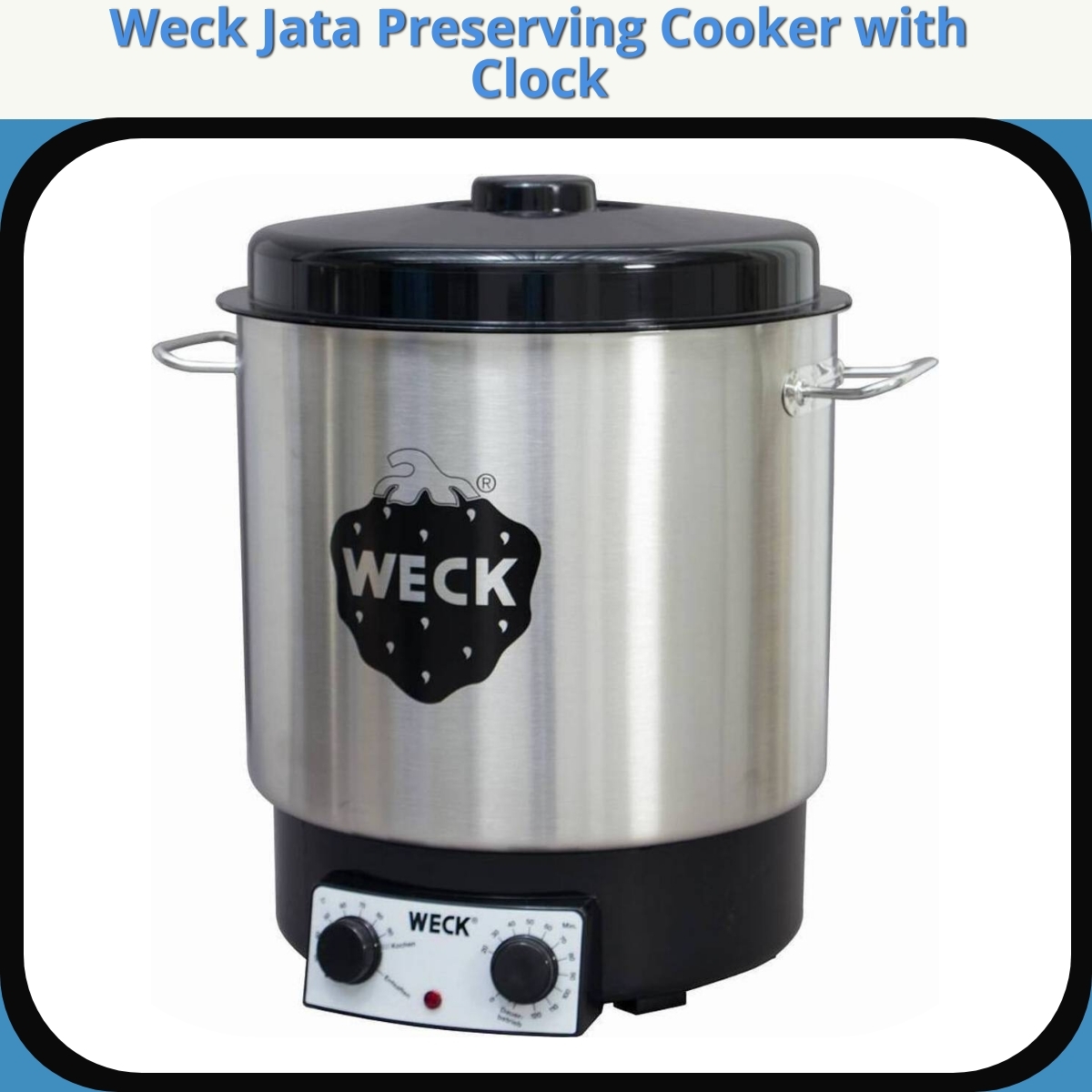 Anmeldelse af Weck Jata Preserving Cooker with Clock