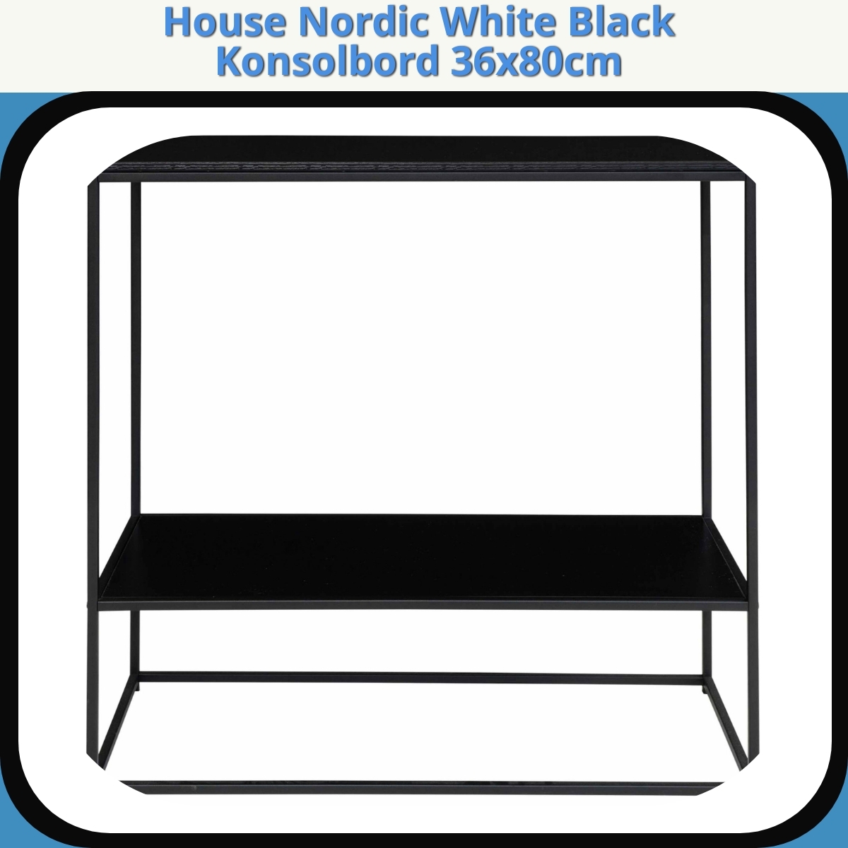 Anmeldelse af House Nordic White Black Konsolbord 36x80cm
