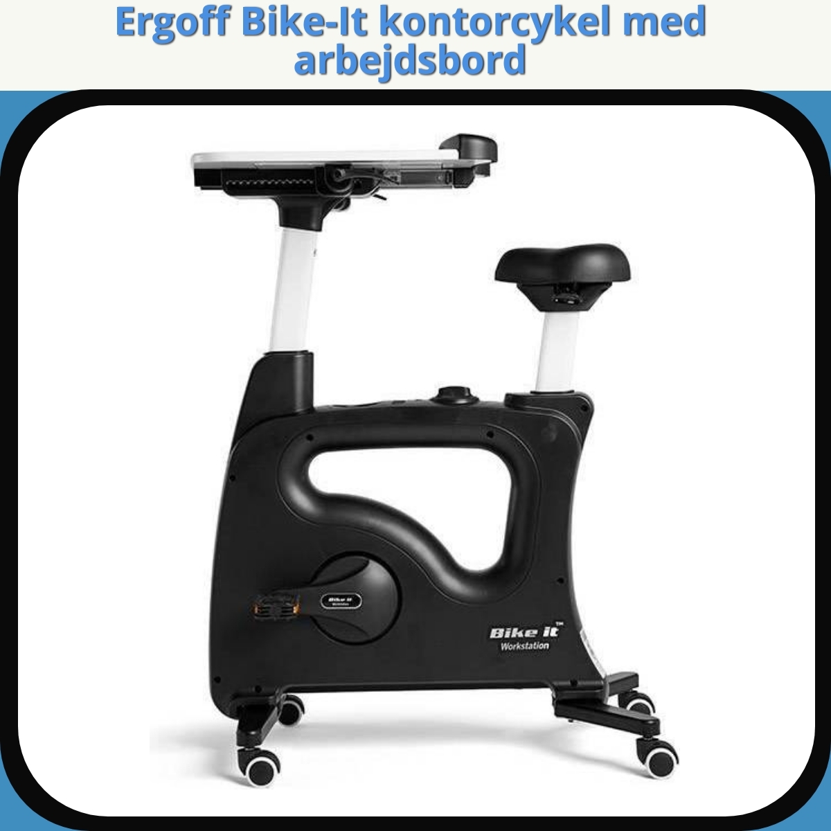 Anmeldelse af Ergoff Bike-It kontorcykel med arbejdsbord