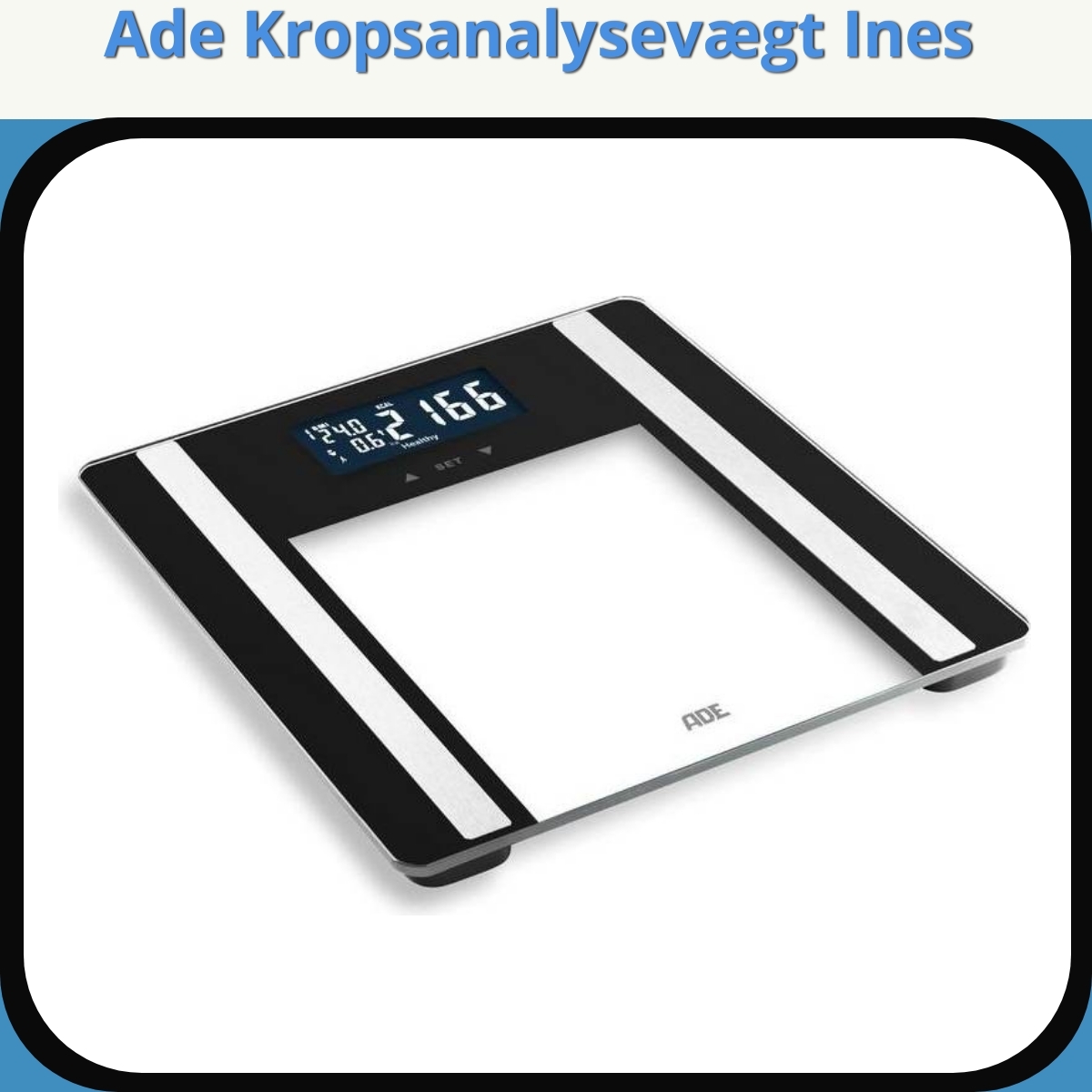 Anmeldelse af Ade Kropsanalysevægt Ines