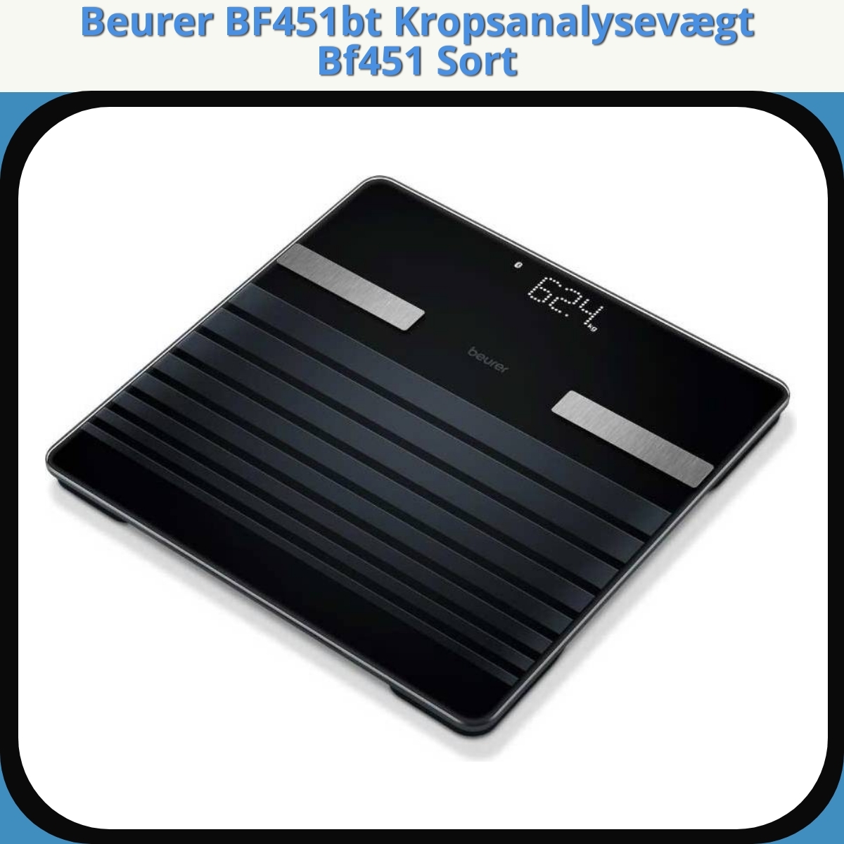 Anmeldelse af Beurer BF451bt Kropsanalysevægt Bf451 Sort