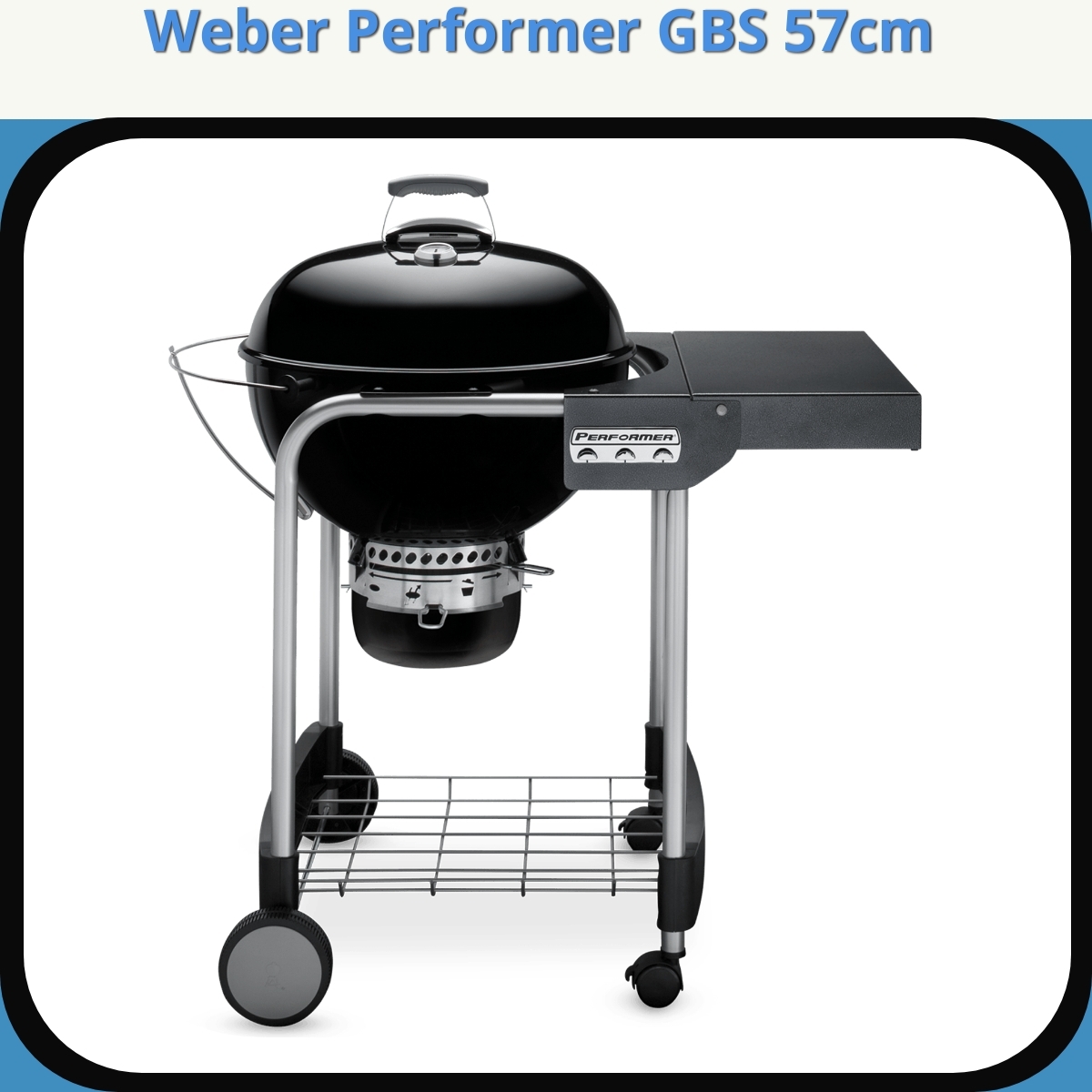Anmeldelse af Weber Performer GBS 57cm