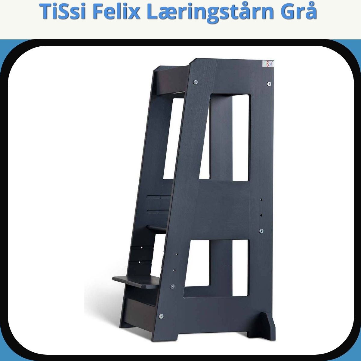 Anmeldelse af TiSsi Felix Læringstårn Grå
