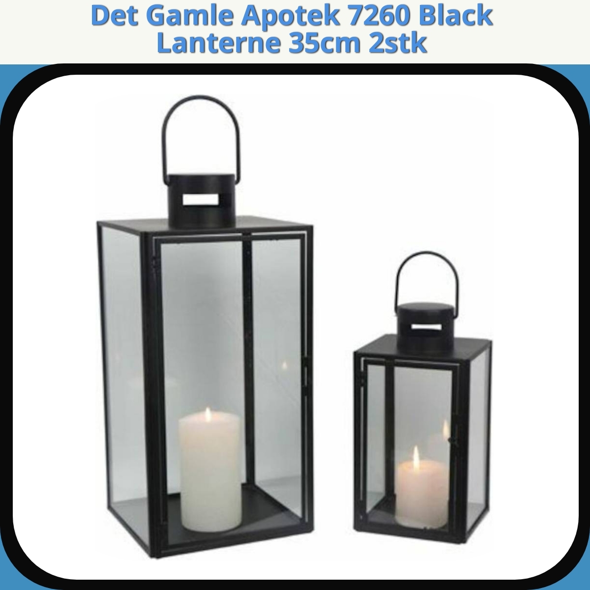 Anmeldelse af Det Gamle Apotek 7260 Black Lanterne 35cm 2stk