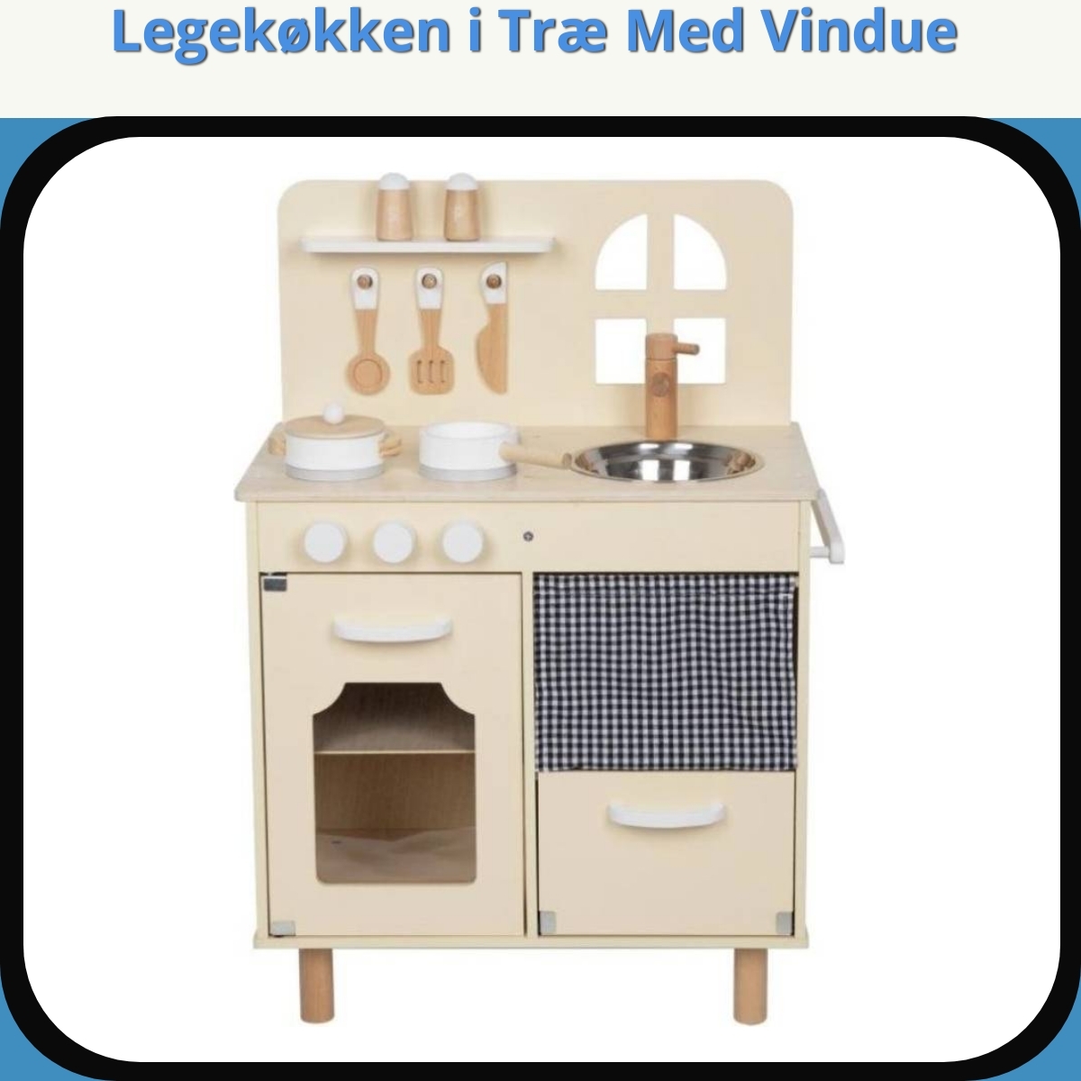 Anmeldelse af Legekøkken i Træ Med Vindue