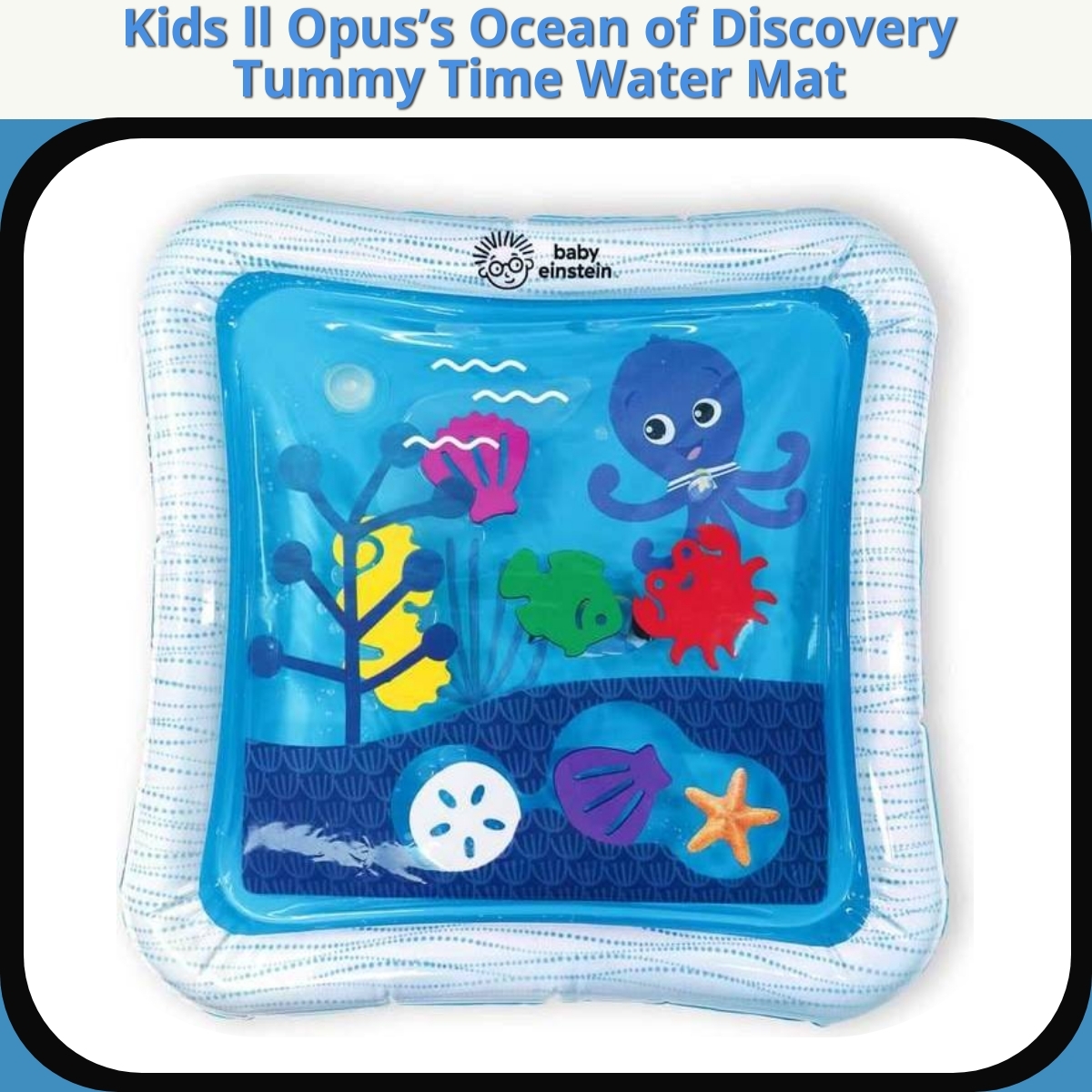 Anmeldelse af Kids ll Opus’s Ocean of Discovery Tummy Time Water Mat