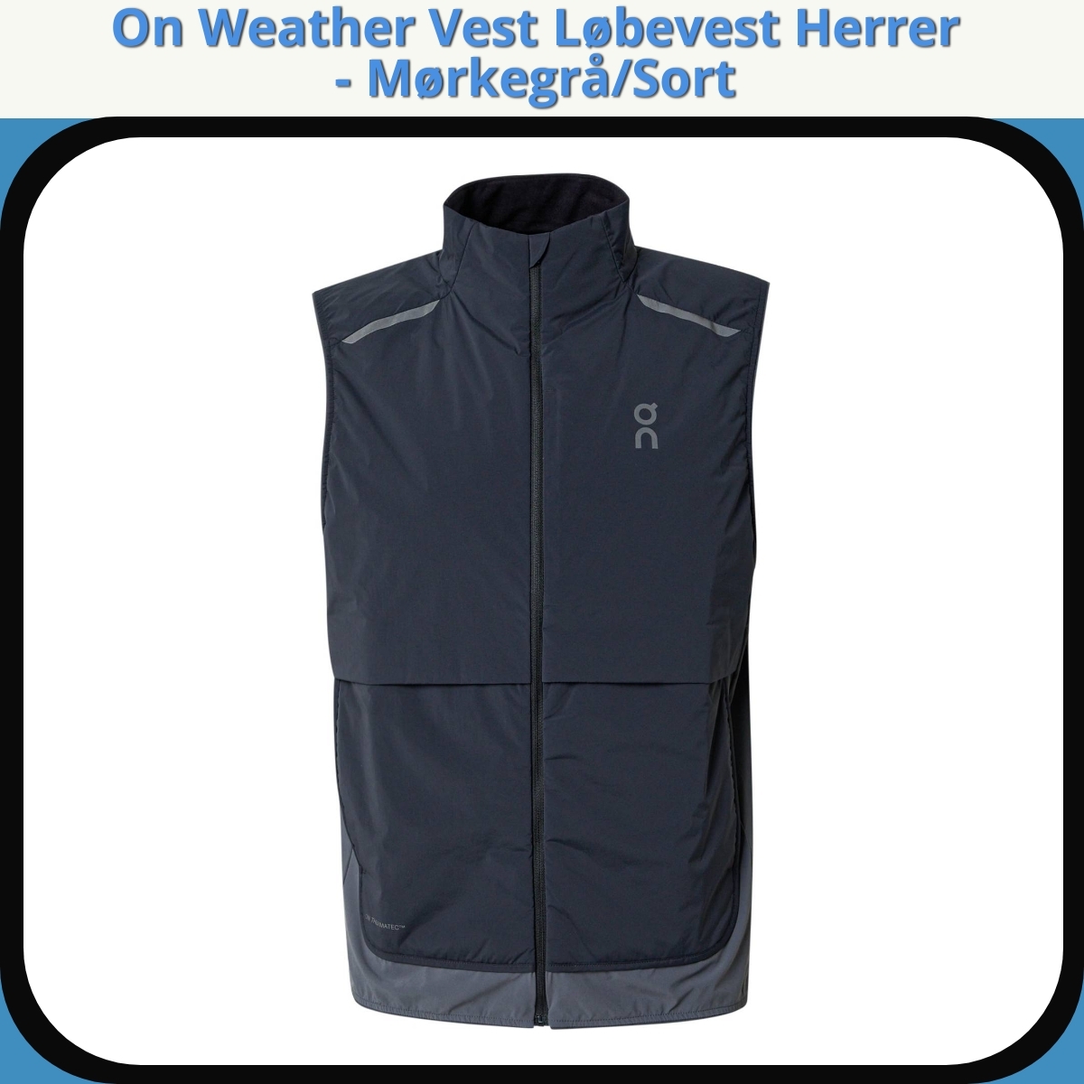 Anmeldelse af On Weather Vest Løbevest Herrer - Mørkegrå/Sort